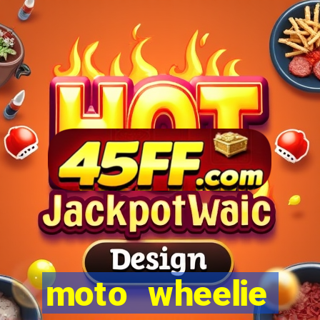 moto wheelie dinheiro infinito